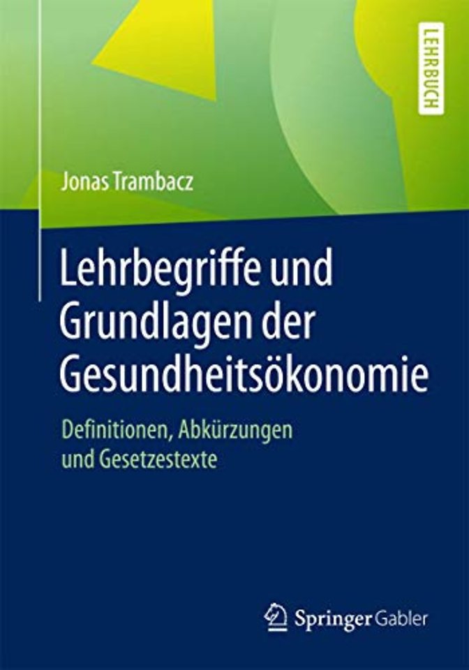 Lehrbegriffe und Grundlagen der Gesundheitsökonomie