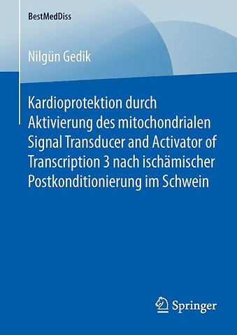 Kardioprotektion durch Aktivierung des mitochondrialen Signal Transducer and Activator of Transcription 3 nach ischämischer Postkonditionierung im Schwein