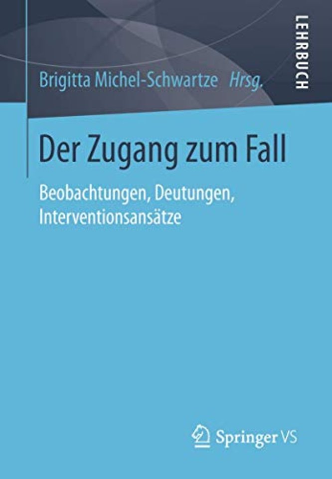 Der Zugang zum Fall