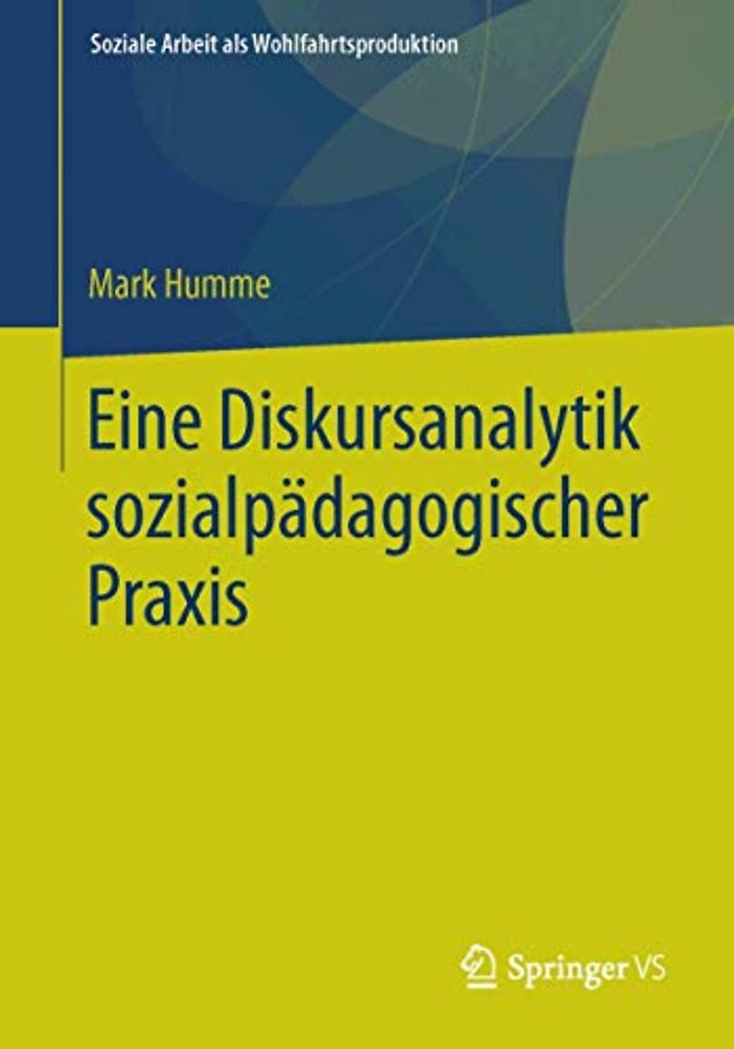 Eine Diskursanalytik sozialpädagogischer Praxis