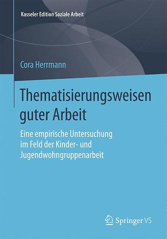 Thematisierungsweisen guter Arbeit