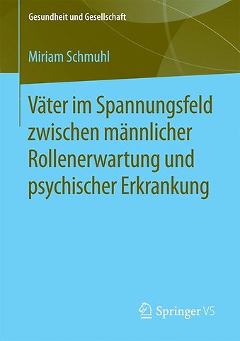Väter im Spannungsfeld zwischen männlicher Rollenerwartung und psychischer Erkrankung