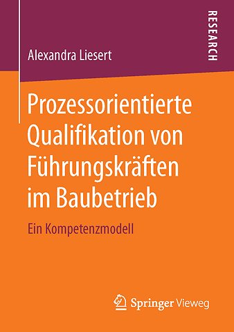 Prozessorientierte Qualifikation von Führungskräften im Baubetrieb