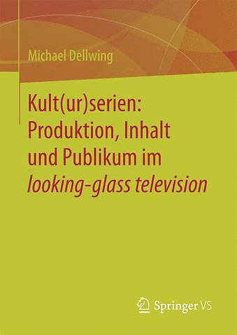Kult(ur)serien: Produktion, Inhalt und Publikum im looking-glass television