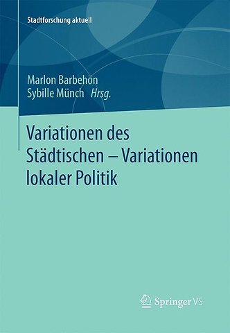 Variationen des Städtischen – Variationen lokaler Politik