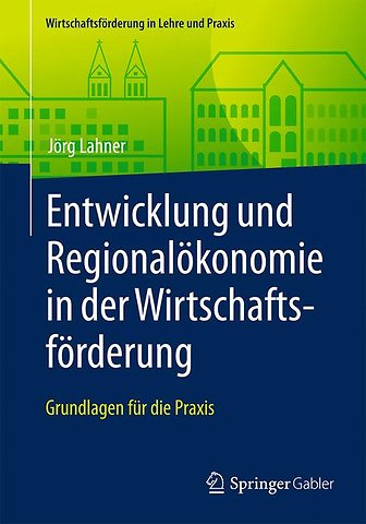 Entwicklung und Regionalökonomie in der Wirtschaftsförderung