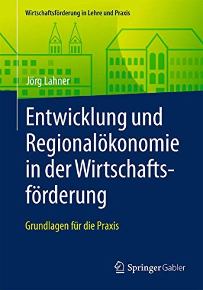 Entwicklung und Regionalökonomie in der Wirtschaftsförderung