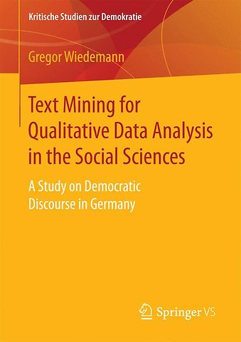 Text Mining for Qualitative Data Analysis in the Social Sciences