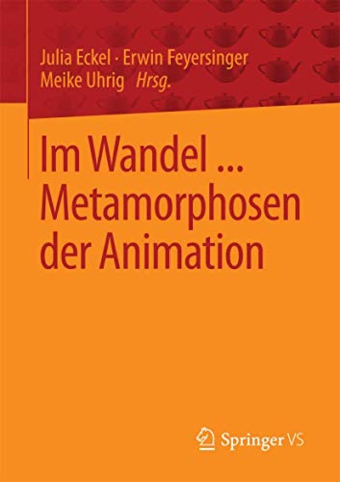 Im Wandel ... Metamorphosen der Animation