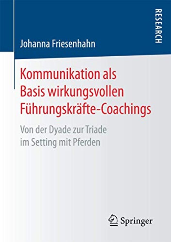 Kommunikation als Basis wirkungsvollen Führungskräfte-Coachings