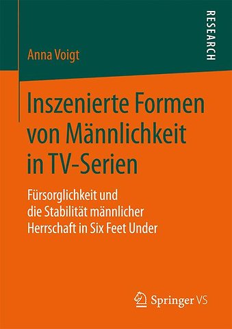 Inszenierte Formen von Männlichkeit in TV-Serien
