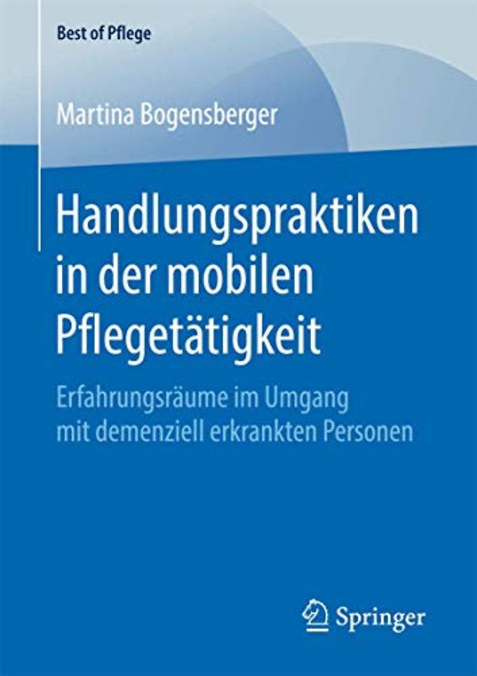 Handlungspraktiken in der mobilen Pflegetätigkeit