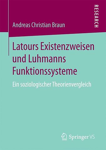 Latours Existenzweisen und Luhmanns Funktionssysteme