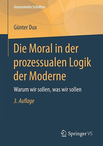 Die Moral in der prozessualen Logik der Moderne