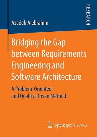 Bridging the Gap between Requirements Engineering and Software Architecture