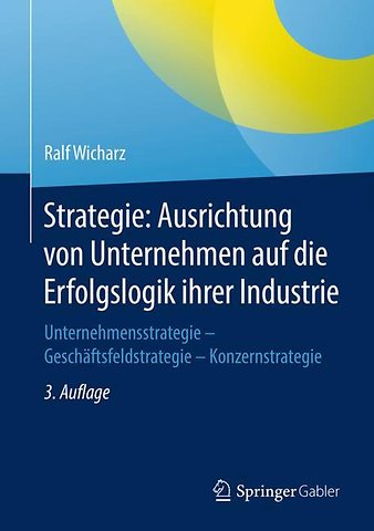 Strategie: Ausrichtung von Unternehmen auf die Erfolgslogik ihrer Industrie