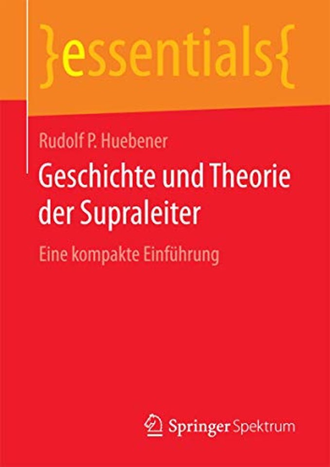 Geschichte und Theorie der Supraleiter