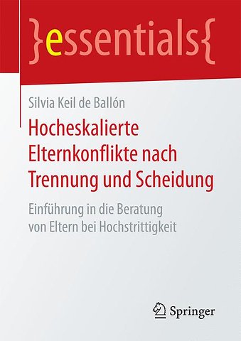 Hocheskalierte Elternkonflikte nach Trennung und Scheidung