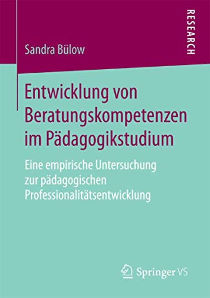 Entwicklung von Beratungskompetenzen im Pädagogikstudium