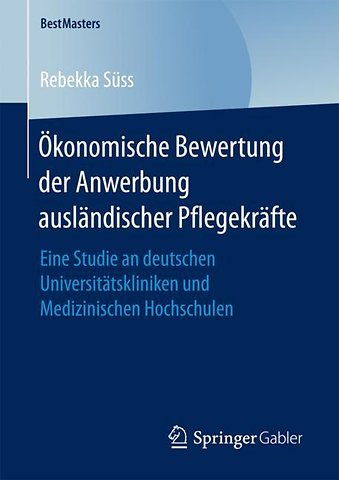 Ökonomische Bewertung der Anwerbung ausländischer Pflegekräfte