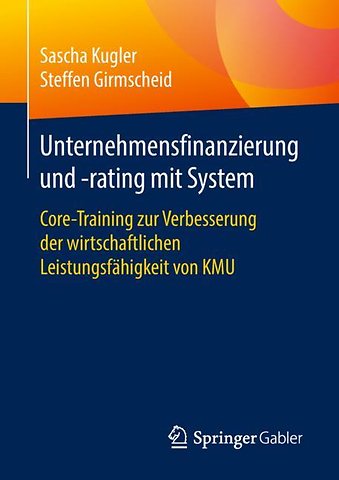 Unternehmensfinanzierung und -rating mit System