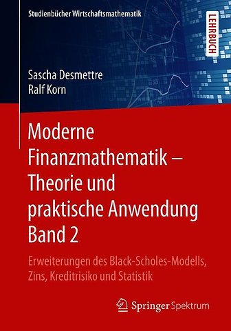 Moderne Finanzmathematik – Theorie und praktische Anwendung Band 2