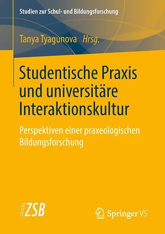 Studentische Praxis und universitäre Interaktionskultur