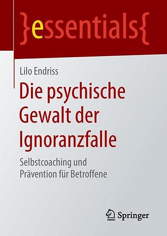 Die psychische Gewalt der Ignoranzfalle