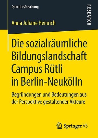 Die sozialräumliche Bildungslandschaft Campus Rütli in Berlin-Neukölln
