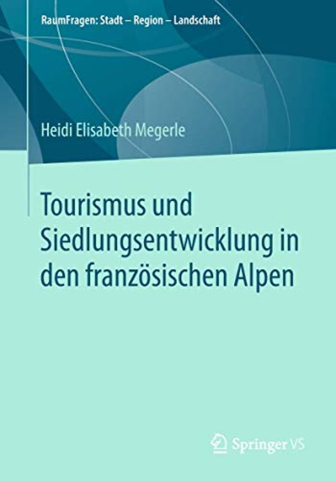 Tourismus und Siedlungsentwicklung in den französischen Alpen
