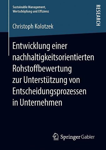 Entwicklung einer nachhaltigkeitsorientierten Rohstoffbewertung zur Unterstützung von Entscheidungsprozessen in Unternehmen