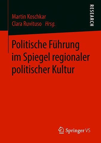 Politische Führung im Spiegel regionaler politischer Kultur