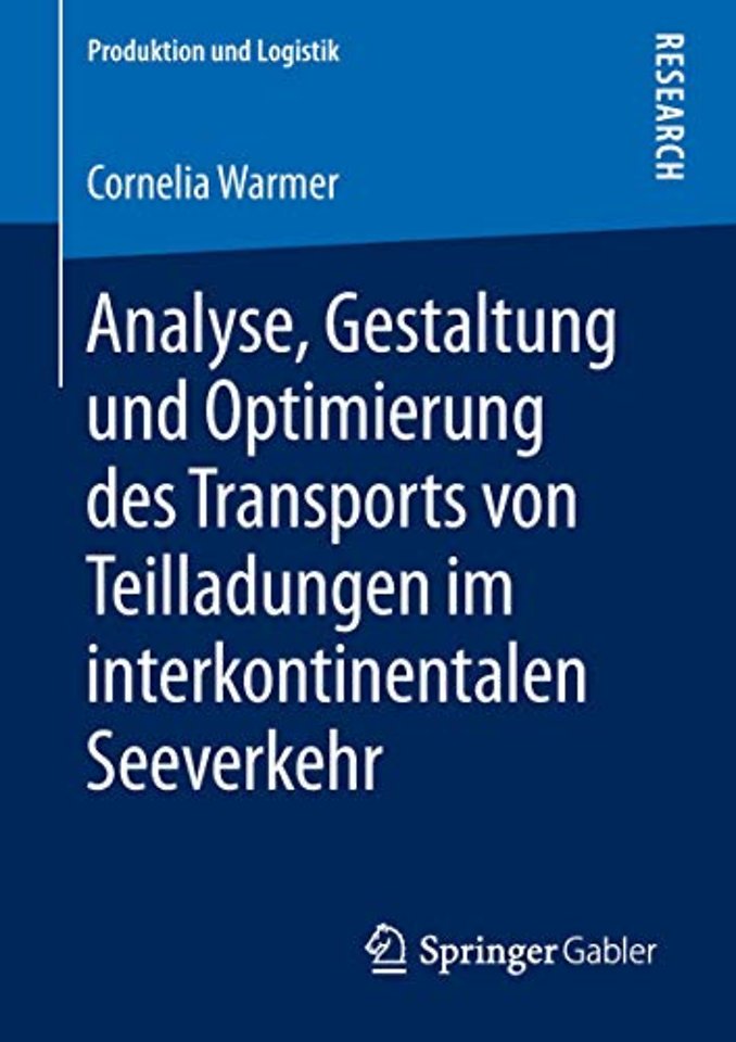 Analyse, Gestaltung und Optimierung des Transports von Teilladungen im interkontinentalen Seeverkehr