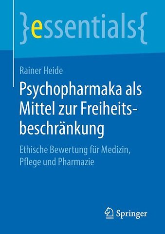 Psychopharmaka als Mittel zur Freiheitsbeschränkung
