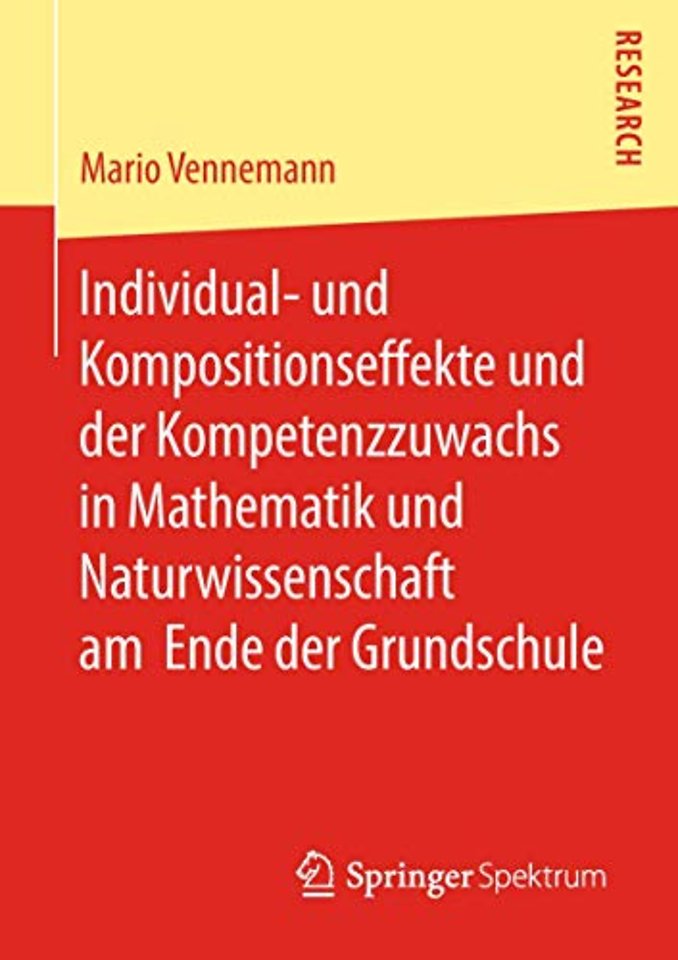 Individual- und Kompositionseffekte und der Kompetenzzuwachs in Mathematik und Naturwissenschaft am Ende der Grundschule