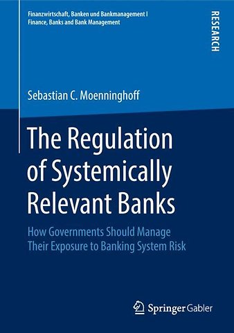 The Regulation of Systemically Relevant Banks