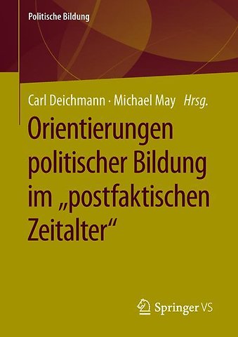 Orientierungen politischer Bildung im "postfaktischen Zeitalter"