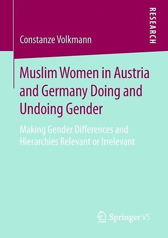 Muslim Women in Austria and Germany Doing and Undoing Gender