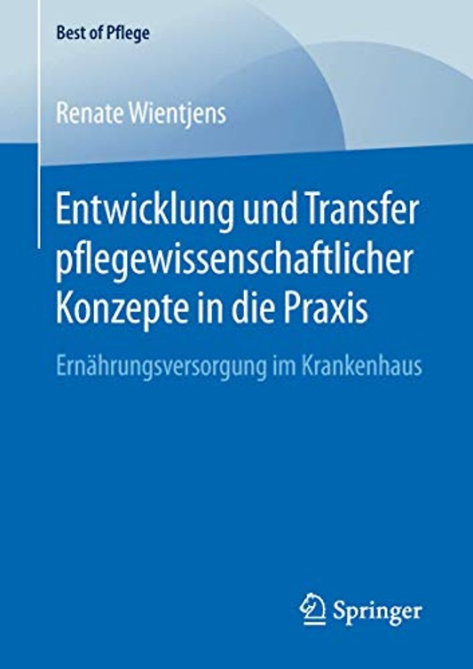 Entwicklung und Transfer pflegewissenschaftlicher Konzepte in die Praxis