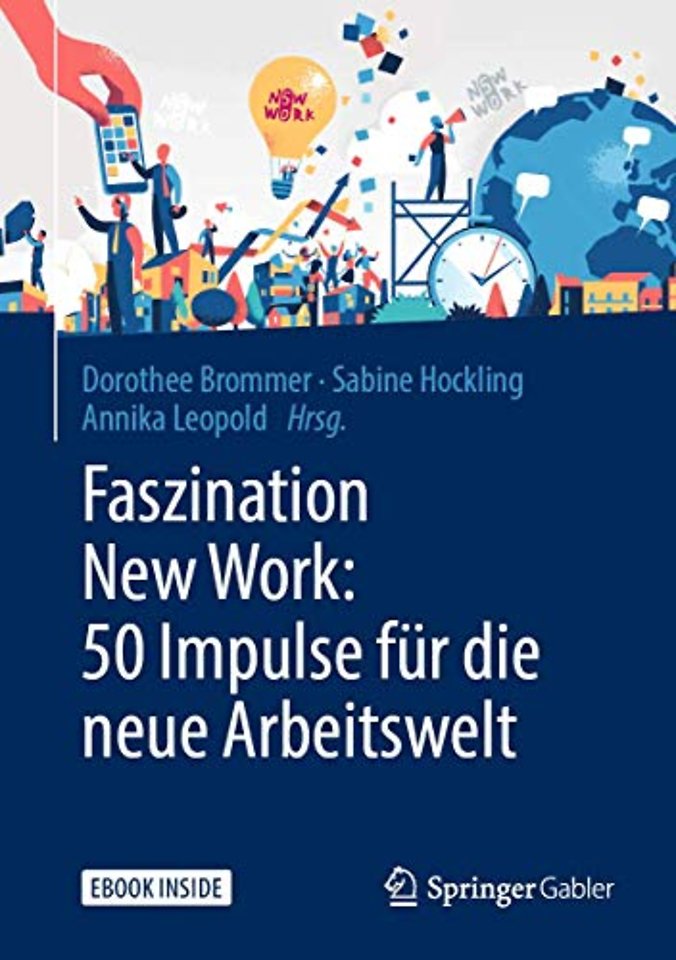 Faszination New Work: 50 Impulse für die neue Arbeitswelt