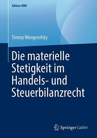 Die materielle Stetigkeit im Handels- und Steuerbilanzrecht