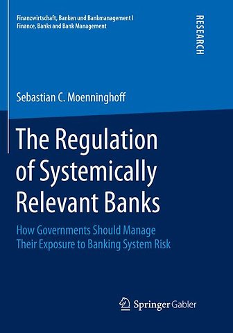 The Regulation of Systemically Relevant Banks