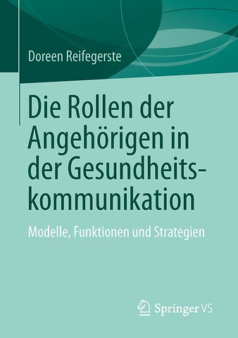 Die Rollen der Angehörigen in der Gesundheitskommunikation