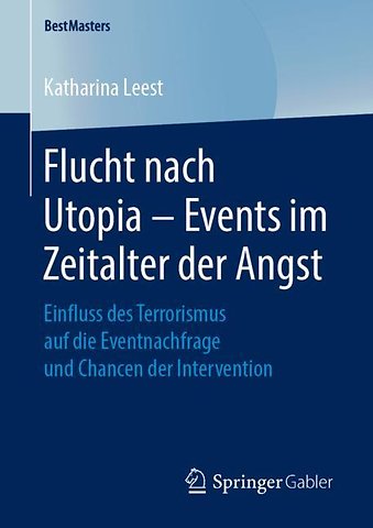 Flucht nach Utopia – Events im Zeitalter der Angst