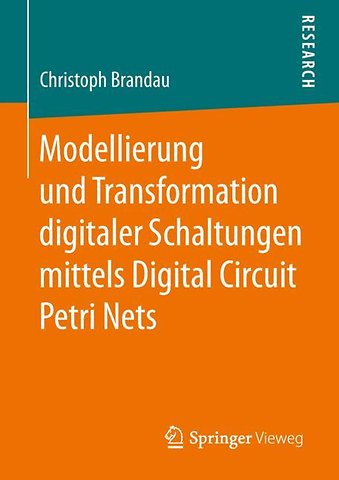 Modellierung und Transformation digitaler Schaltungen mittels Digital Circuit Petri Nets