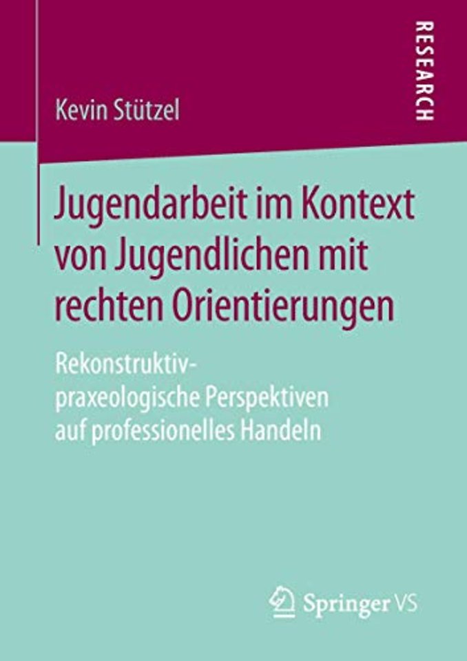Jugendarbeit im Kontext von Jugendlichen mit rechten Orientierungen