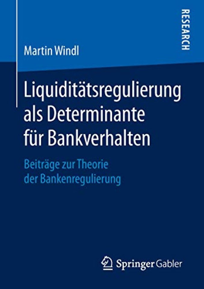 Liquiditätsregulierung als Determinante für Bankverhalten