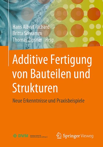 Additive Fertigung von Bauteilen und Strukturen