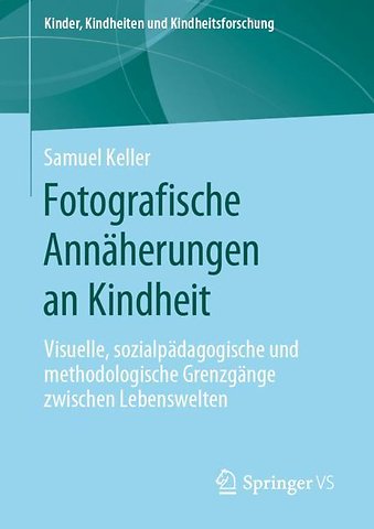Fotografische Annäherungen an Kindheit
