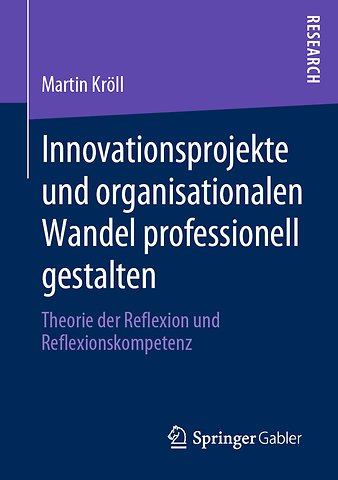Innovationsprojekte und organisationalen Wandel professionell gestalten